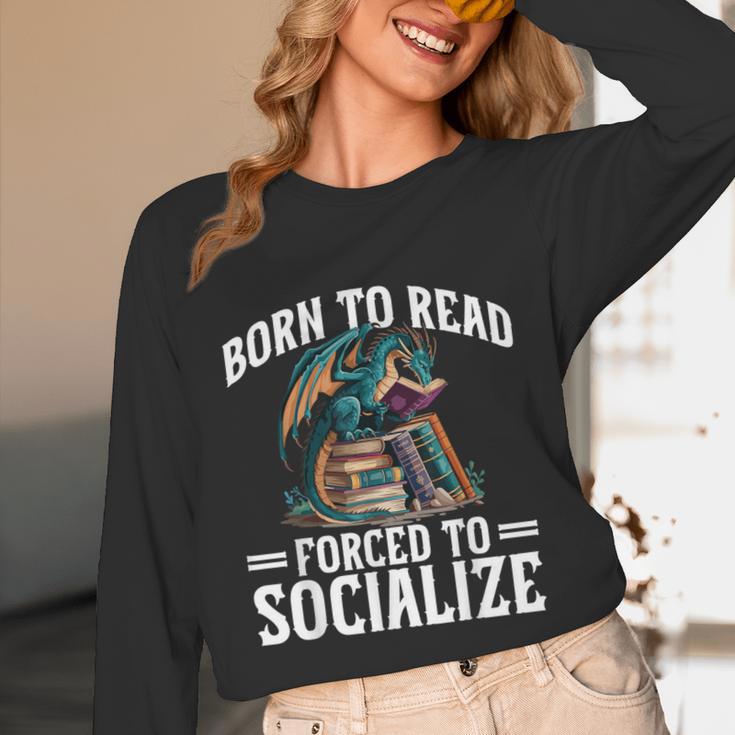 Born To Read Forced To Socialize Dragon Books Reading Unisex Long Sleeve T-Shirt