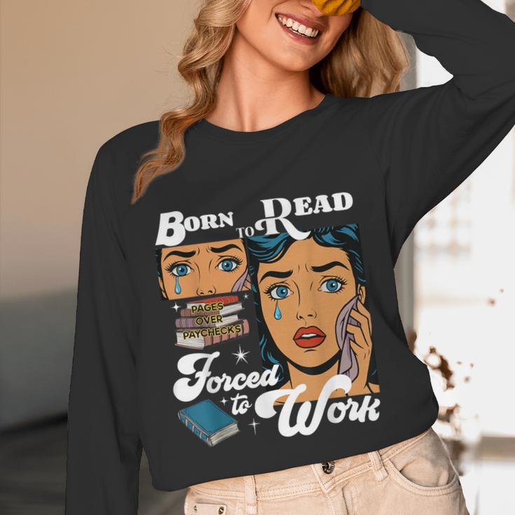 Born-To Read Forced To Work Reading Book Lover Unisex Long Sleeve T-Shirt