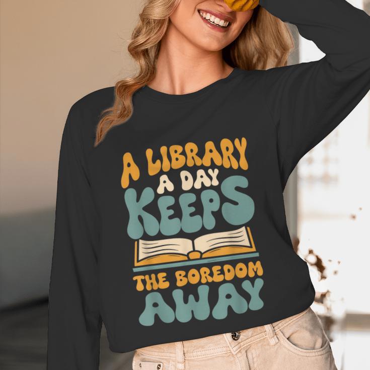 Borrow Books A Library A Day Keeps The Boredom Away Reading Unisex Long Sleeve T-Shirt