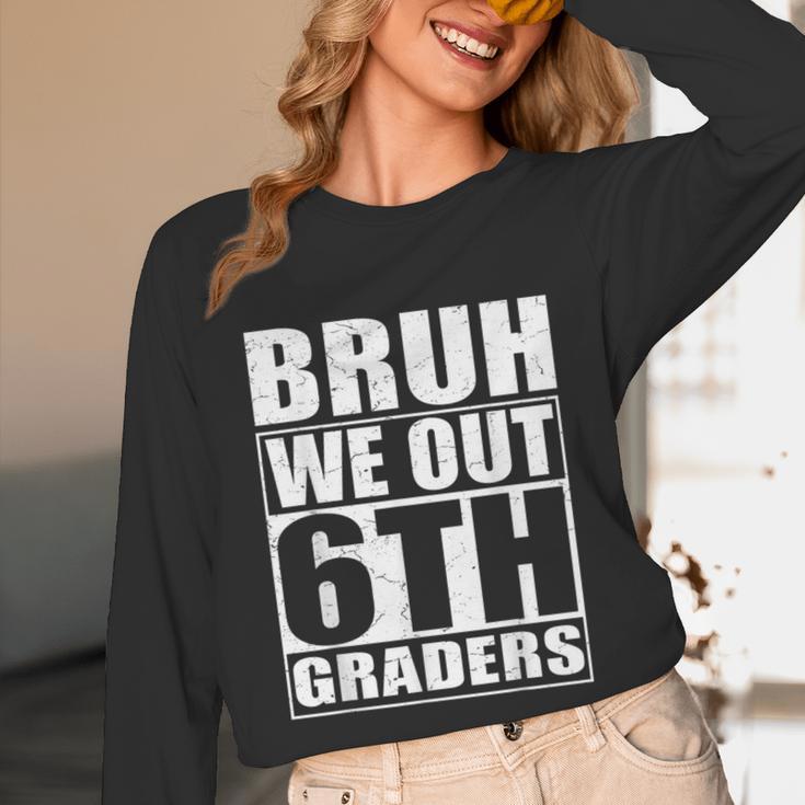 Bruh We Out 6th Graders Sixth Grade Graduation Class Of 2025 Unisex Long Sleeve T-Shirt