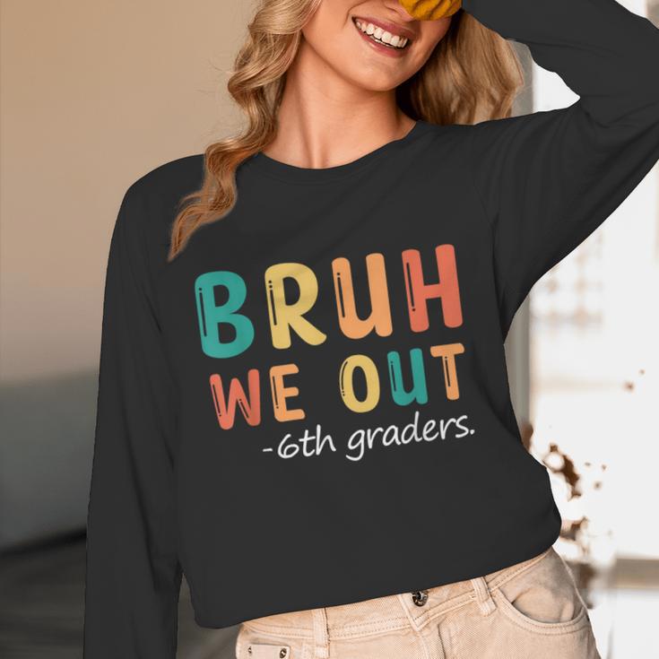 Bruh We Out 6th Graders Sixth Grade Graduation Unisex Long Sleeve T-Shirt