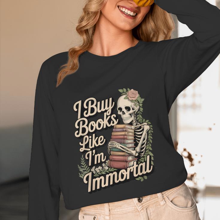 I Buy Books Like I'm Immortal Reader Meme Graphic Unisex Long Sleeve T-Shirt