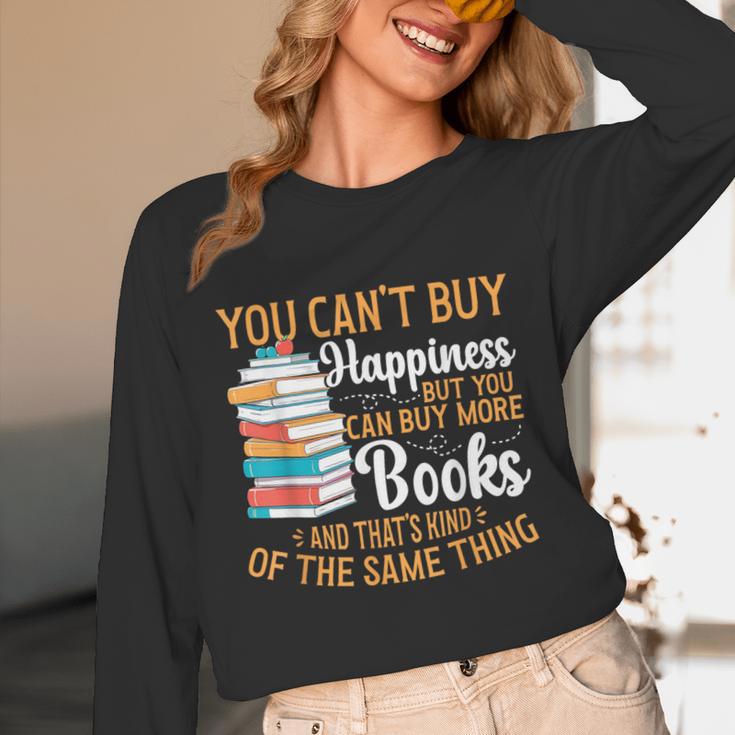 You Can't Buy Happiness But You Can Buy More Books Read Unisex Long Sleeve T-Shirt