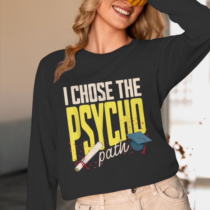 I Chose The Psycho Path Psychology Major Graduation Unisex Long Sleeve T-Shirt