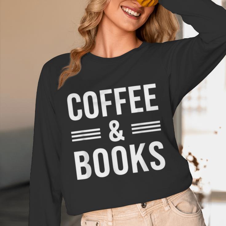 Coffee & Books Lover Coffee And Books Unisex Long Sleeve T-Shirt