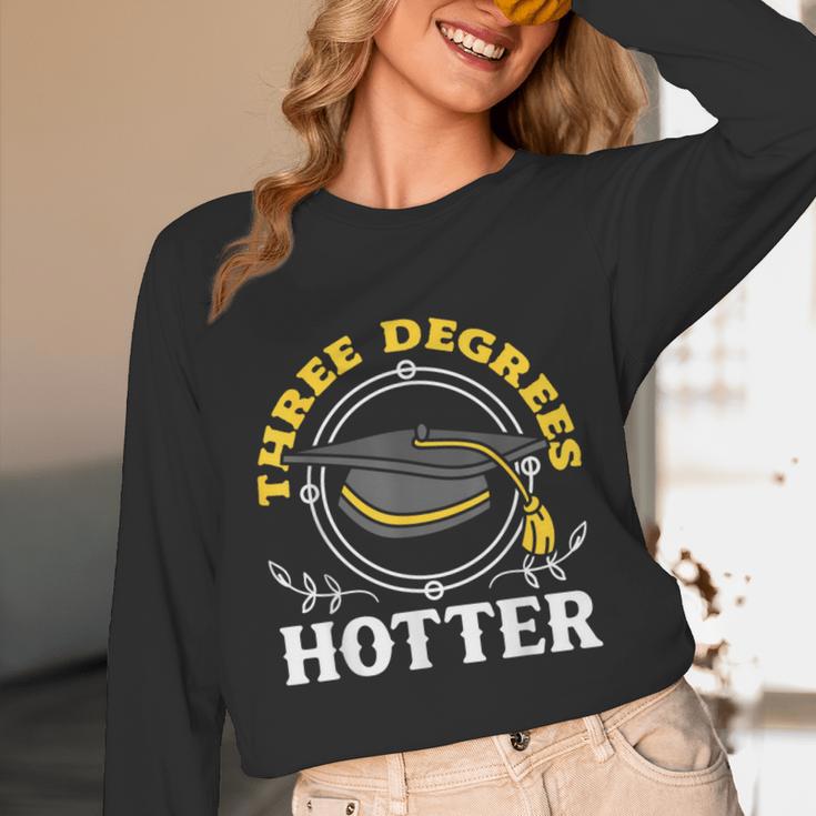 College Masters Degree Graduation Three Degrees Hotter Unisex Long Sleeve T-Shirt