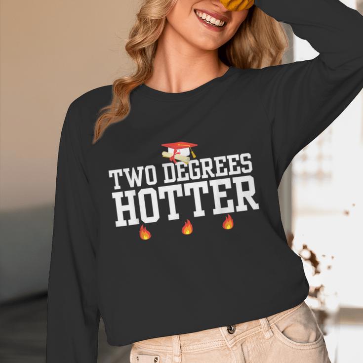 College Masters Degree Graduation Two Degrees Hotter Unisex Long Sleeve T-Shirt