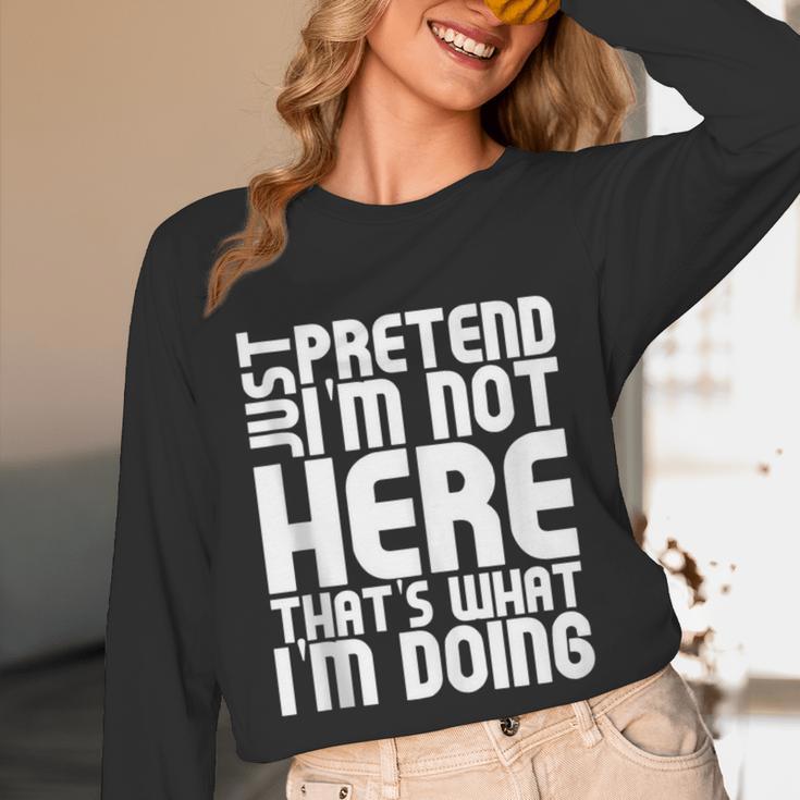 Cool Introvert Just Pretends I'm Not Heres Unisex Long Sleeve T-Shirt Cool Introvert Just Pretends I'm Not Heres Unisex Long Sleeve T-Shirt