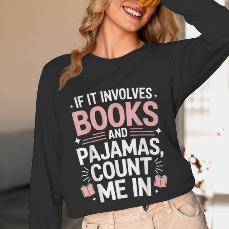 Cozy Up If It Involves Books And Pajamas I'm In Unisex Long Sleeve T-Shirt