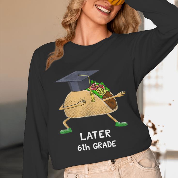Dabbing Taco 6th Grade Graduation Shirt Sixth Grade Later Unisex Long Sleeve T-Shirt