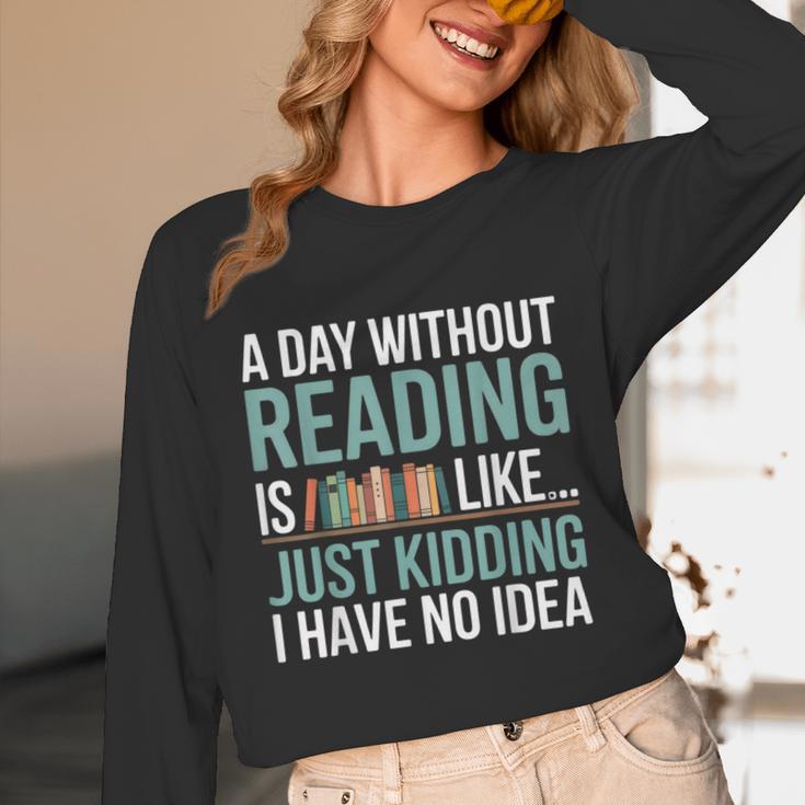 A Day Without Reading Is Like Book Lover Bookworm Men Women Unisex Long Sleeve T-Shirt