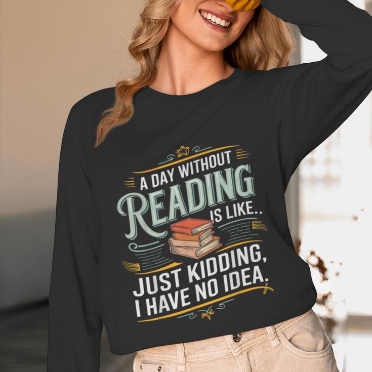A Day Without Reading Is Like Book Lover Bookworm Unisex Long Sleeve T-Shirt A Day Without Reading Is Like Book Lover Bookworm Unisex Long Sleeve T-Shirt