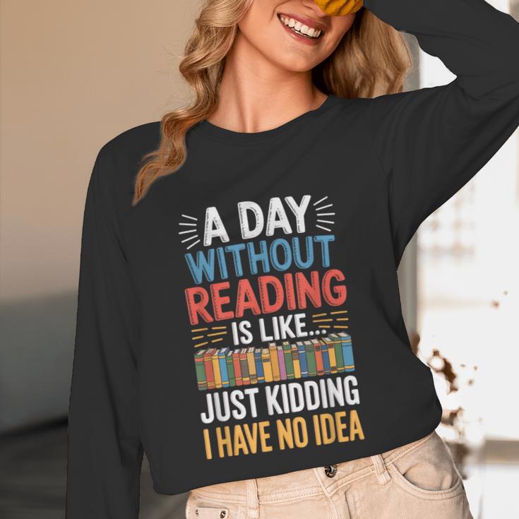 A Day Without Reading I Have No Idea Book Lovers Unisex Long Sleeve T-Shirt