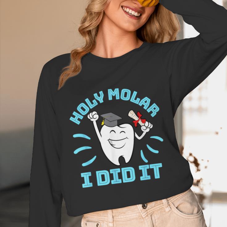 Dentist Hygienist Dental Graduation Holy Molar I Did It Unisex Long Sleeve T-Shirt