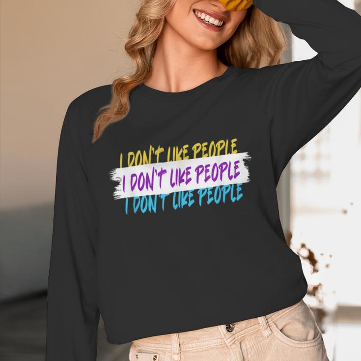 I Don't Like People Sarcastic Humanity Hater Introvert Unisex Long Sleeve T-Shirt