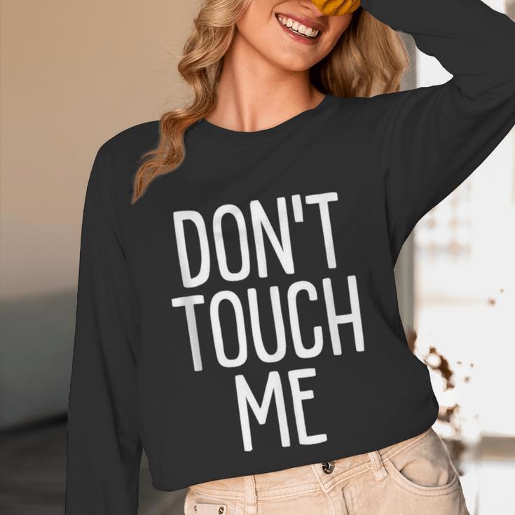 Don't Touch Me For Boy Girl Men Women Introvert Unisex Long Sleeve T-Shirt