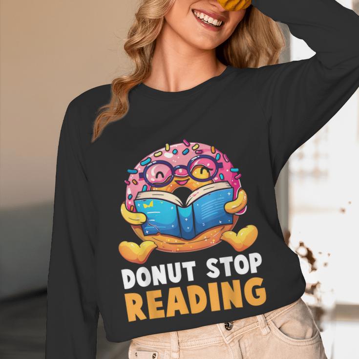 Donut Stop Reading Cute Book Reader Bookworm Donut Day Unisex Long Sleeve T-Shirt