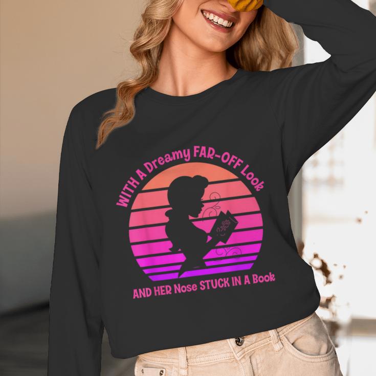 With A Dreamy Far-Off Look And Her Nose Stuck In A Book Unisex Long Sleeve T-Shirt With A Dreamy Far-Off Look And Her Nose Stuck In A Book Unisex Long Sleeve T-Shirt