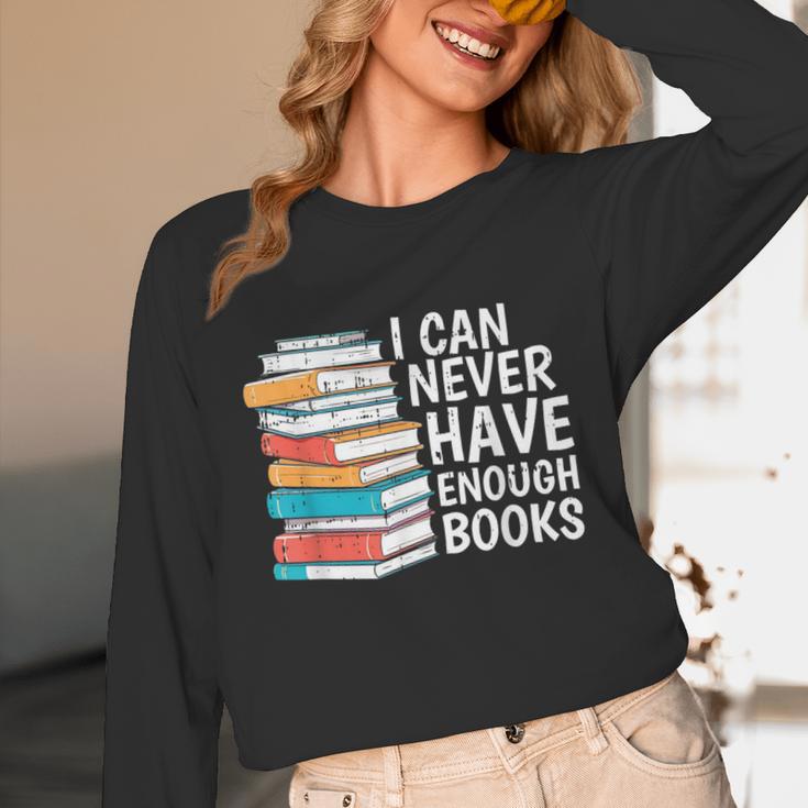 I Can Never Have Enough Books Reading Lover Bookworm Reader Unisex Long Sleeve T-Shirt