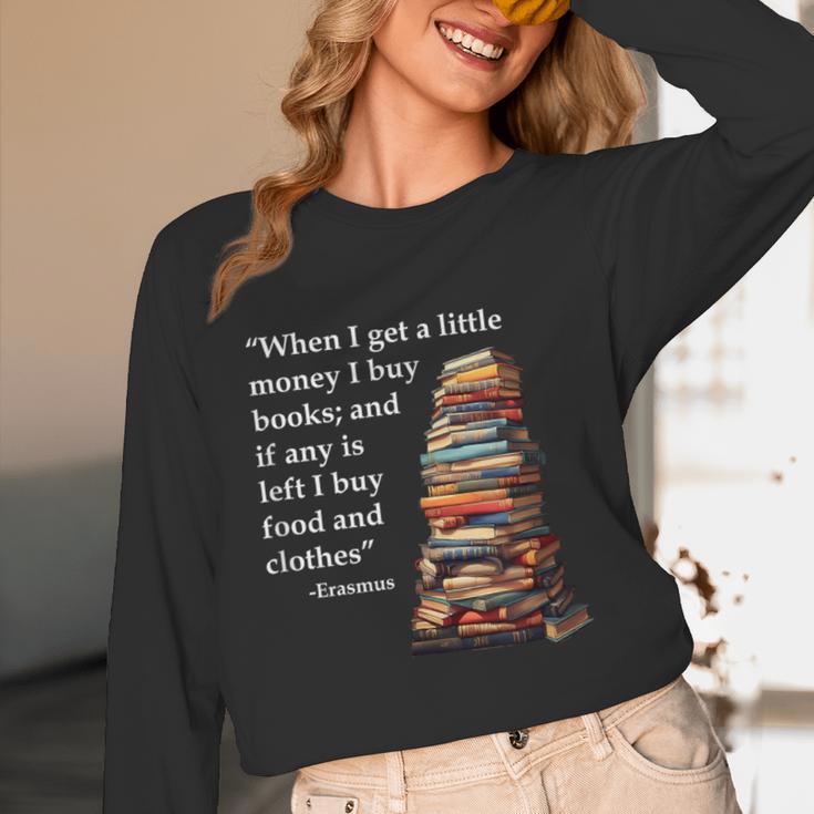 Erasmus When I Have Money I Buy Books Unisex Long Sleeve T-Shirt