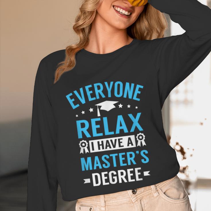 Everyone Relax I Have A Master's Degree Graduation Unisex Long Sleeve T-Shirt
