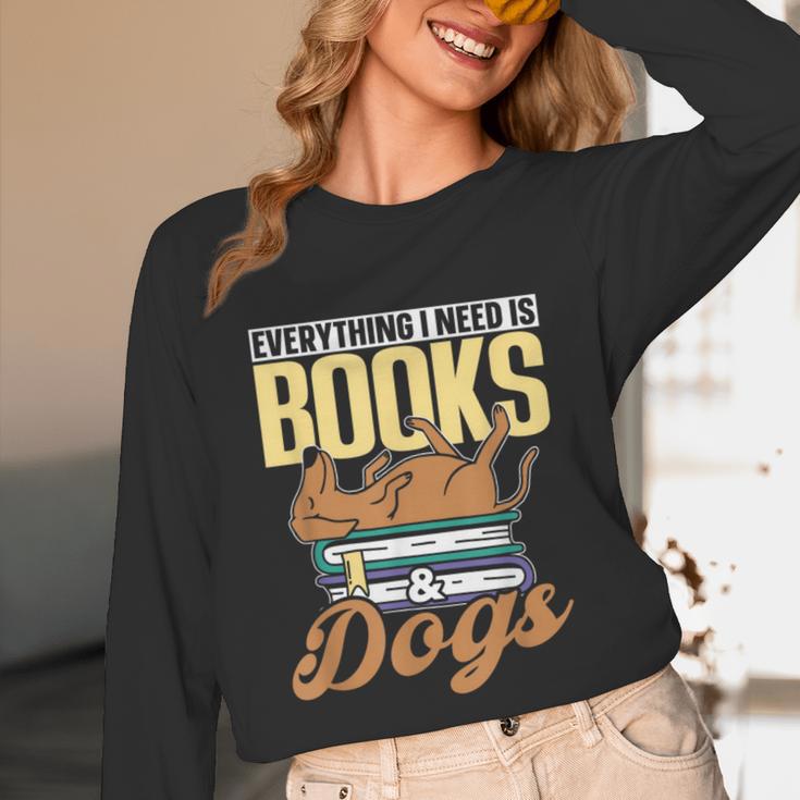 Everything I Need Is Books & Dogs Reader Book Read Reading Unisex Long Sleeve T-Shirt