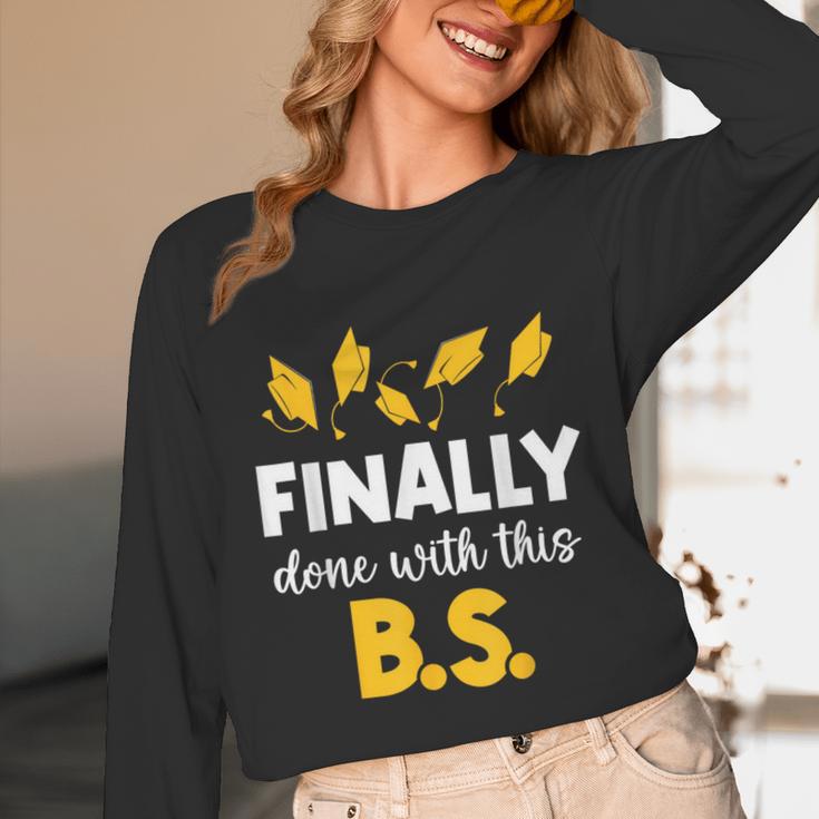 Finally Done With This Bs Bachelor's Bachelor Graduation Unisex Long Sleeve T-Shirt