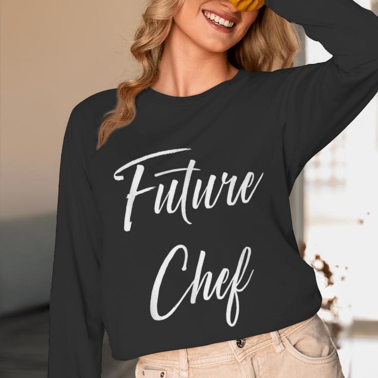Future Chef Shirt Cute Graduation Grad Unisex Long Sleeve T-Shirt