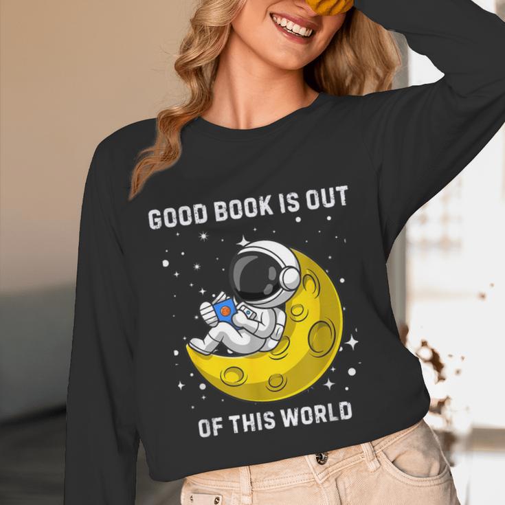 Good Book Is Out Of This World Astronaut Read Book Bookworm Unisex Long Sleeve T-Shirt