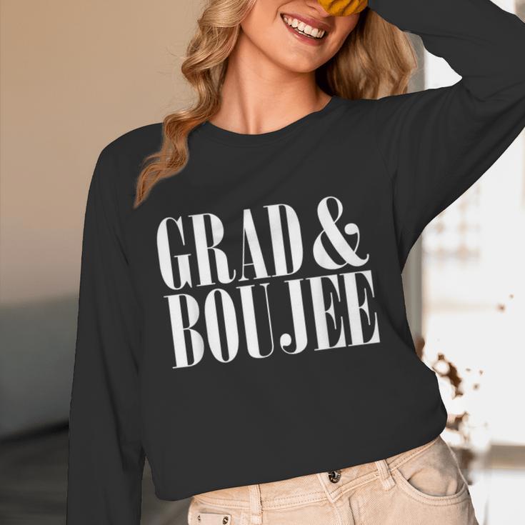 Grad And Boujee Graduation High School College Fun Unisex Long Sleeve T-Shirt