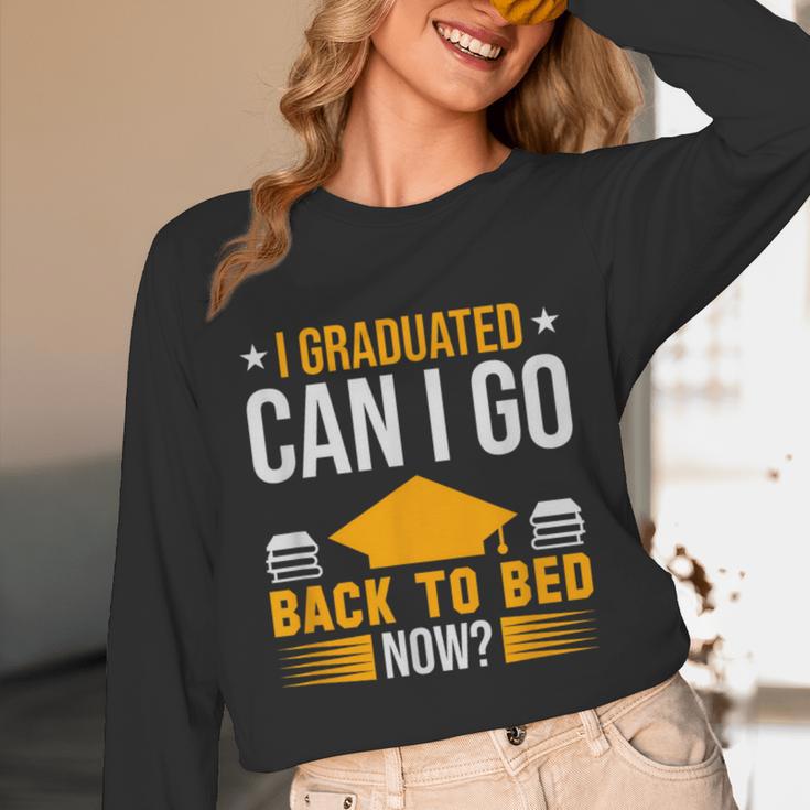 I Graduated Can I Go Back To Bed Now Graduation College Unisex Long Sleeve T-Shirt
