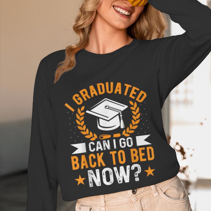 I Graduated Can I Go Back To Bed Now Graduation Unisex Long Sleeve T-Shirt