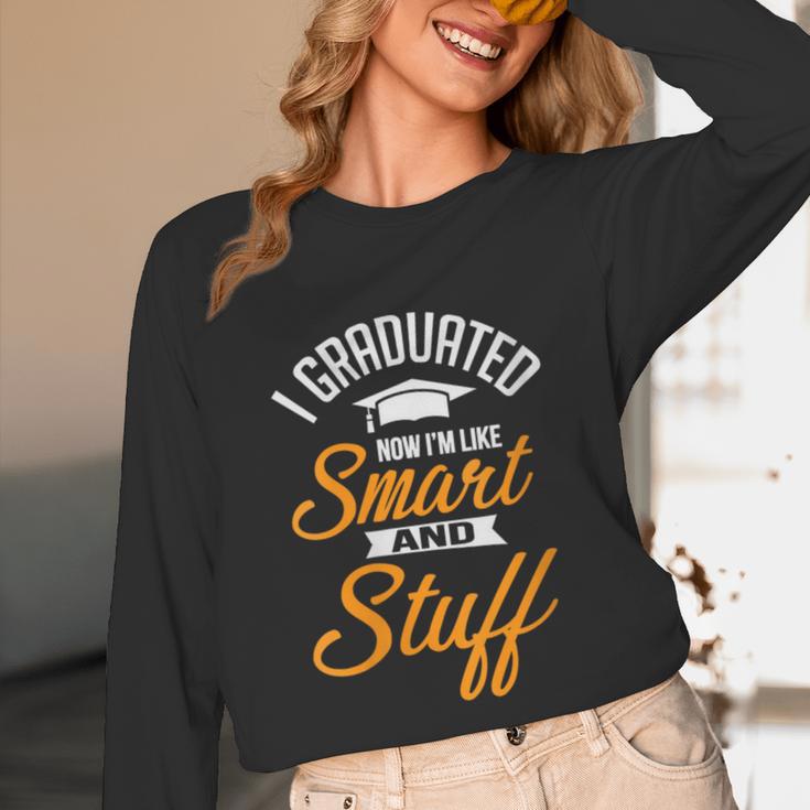 I Graduated Now I'm Smart Graduation Graduation Unisex Long Sleeve T-Shirt