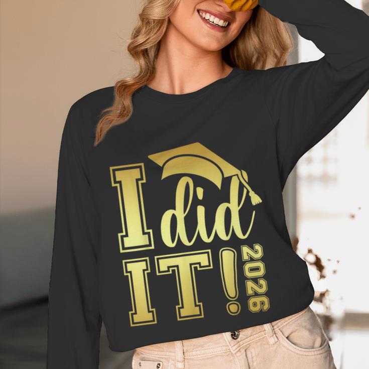 I Did It Graduation 2026 Graduate Class Of 2026 Senior 26 Unisex Long Sleeve T-Shirt