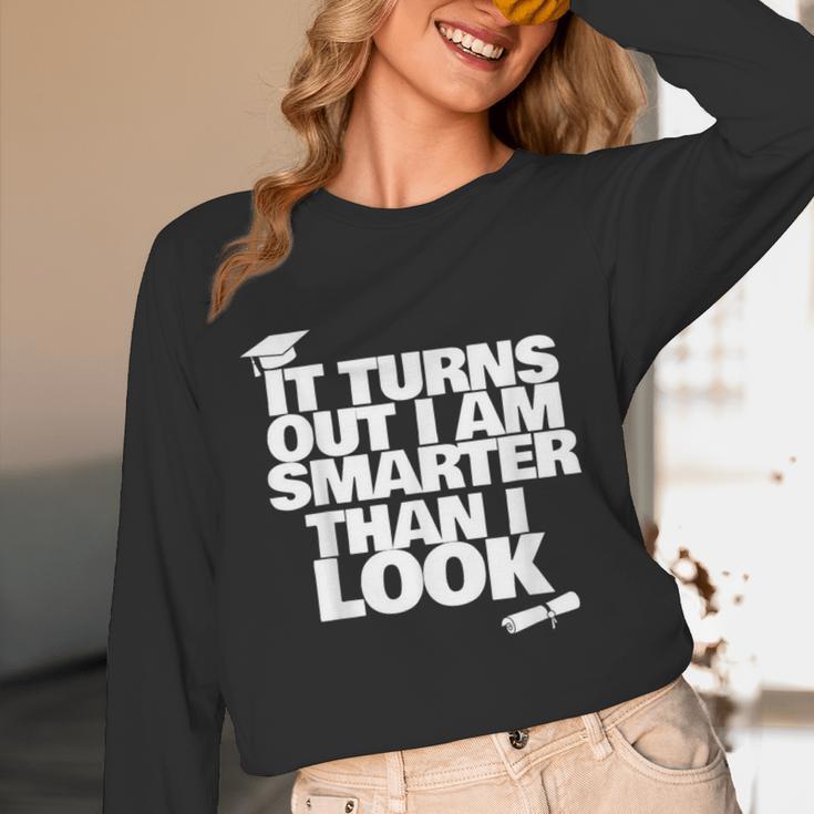 Graduation Graduation I'm Smarter Than I Look Unisex Long Sleeve T-Shirt