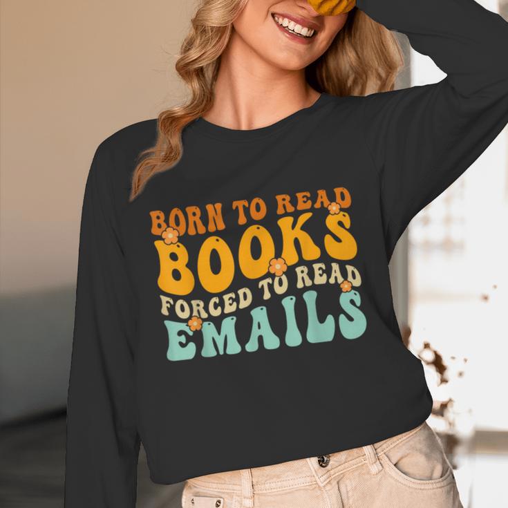Groovy Born To Read Books Forced To Read Emails Reading Unisex Long Sleeve T-Shirt