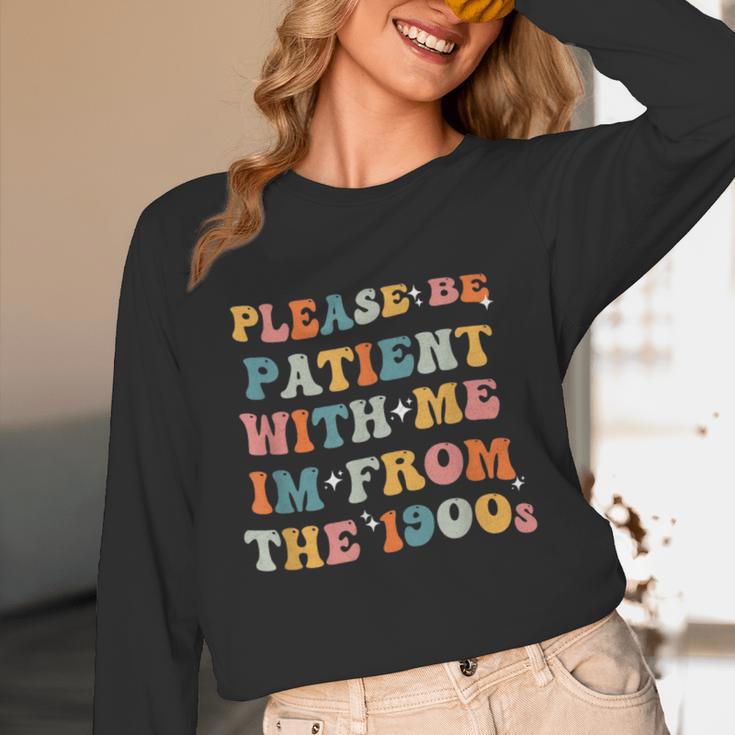 Groovy Please Be Patient With Me I'm From The 1900s Unisex Long Sleeve T-Shirt Groovy Please Be Patient With Me I'm From The 1900s Unisex Long Sleeve T-Shirt