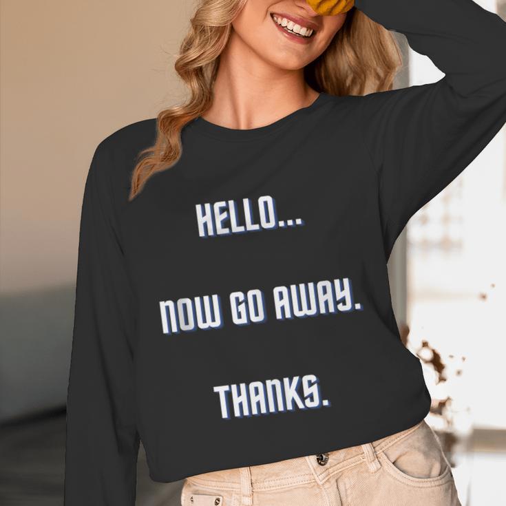 Hello Now Go Away Thanks Joke Introvert Attire Unisex Long Sleeve T-Shirt Hello Now Go Away Thanks Joke Introvert Attire Unisex Long Sleeve T-Shirt