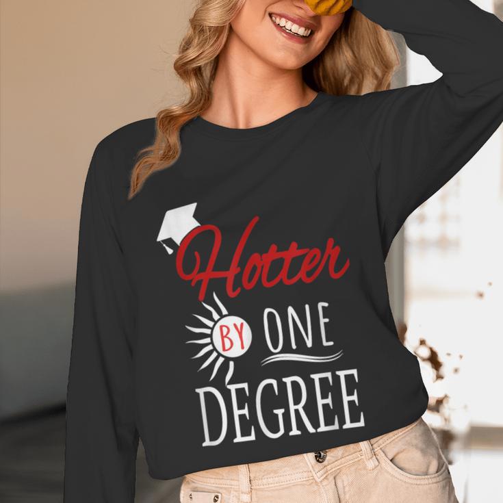Hotter By One DEGREE Graduation Shirt For Her Him 2018 Unisex Long Sleeve T-Shirt