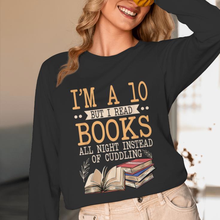 I'm A 10 But I Read Books All Night Bookworm Reader Reading Unisex Long Sleeve T-Shirt I'm A 10 But I Read Books All Night Bookworm Reader Reading Unisex Long Sleeve T-Shirt
