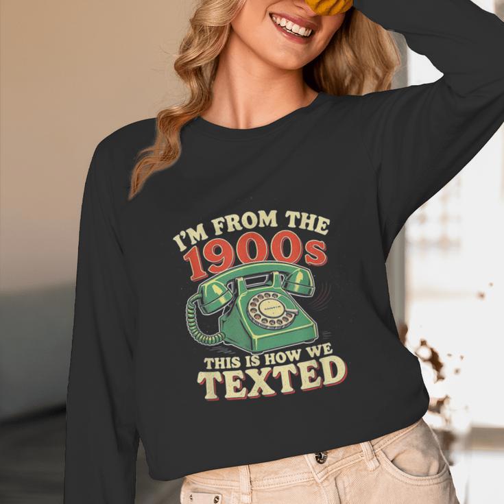 I'm From The 1900s This Is How We Texted Rotary Dial Phone Unisex Long Sleeve T-Shirt