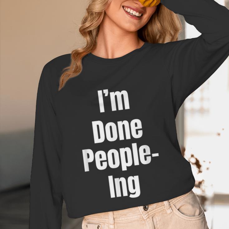 I'm Done People-Ing Introvert Humor Sarcastic Gamer Jokes Unisex Long Sleeve T-Shirt