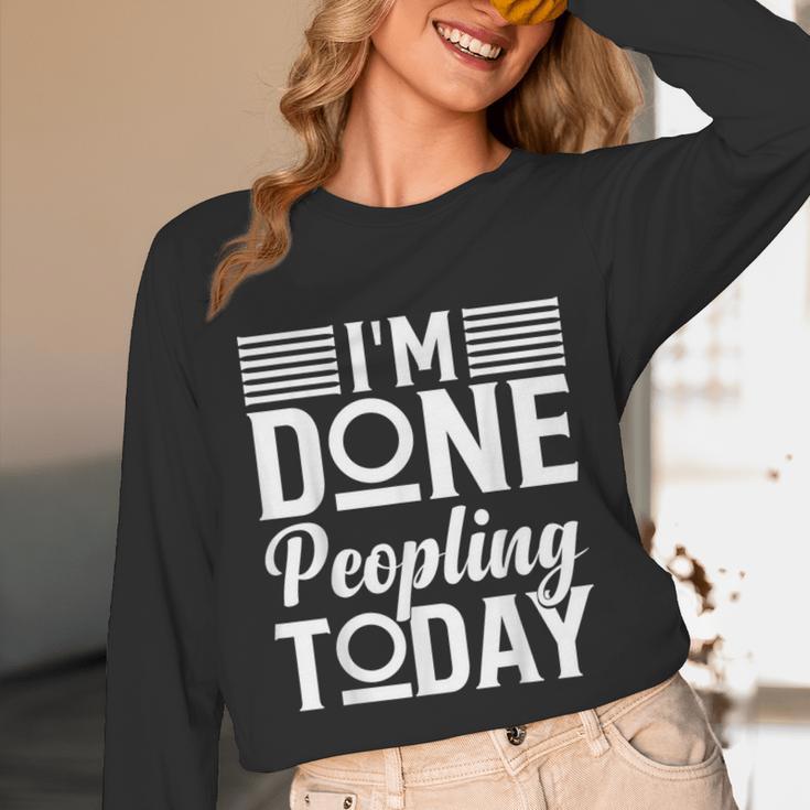 I'm Done Peopling Today Introvert Unisex Long Sleeve T-Shirt