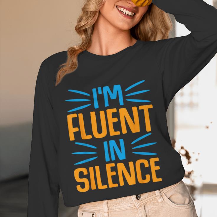 I'm Fluent In Silence I Introvert Unisex Long Sleeve T-Shirt I'm Fluent In Silence I Introvert Unisex Long Sleeve T-Shirt