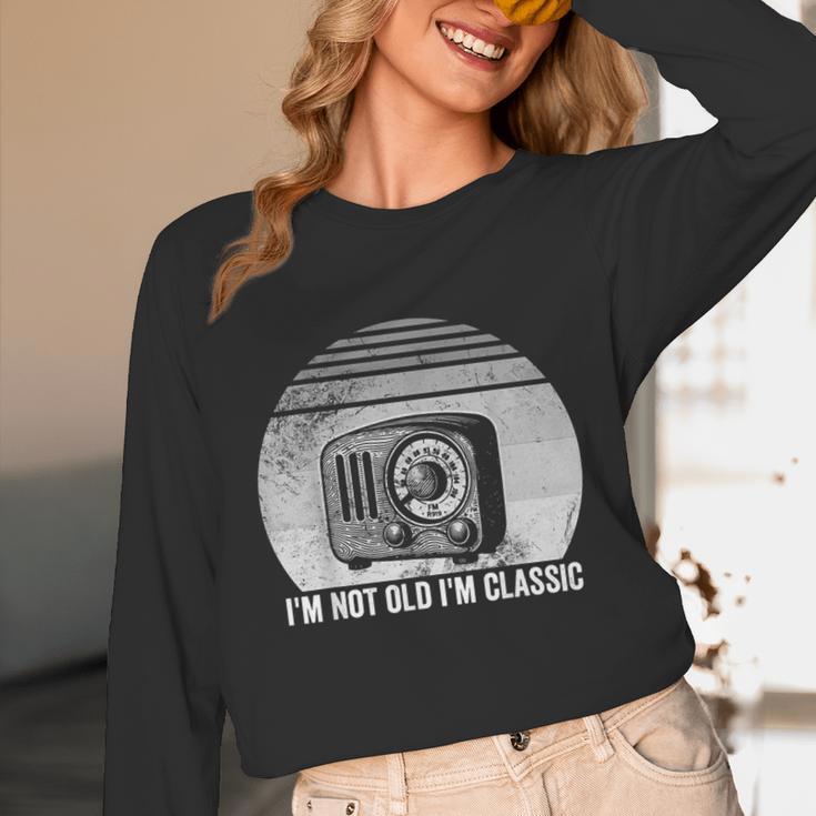 I'm Not Old I'm Classic Radio Retro Nostalgia Unisex Long Sleeve T-Shirt I'm Not Old I'm Classic Radio Retro Nostalgia Unisex Long Sleeve T-Shirt