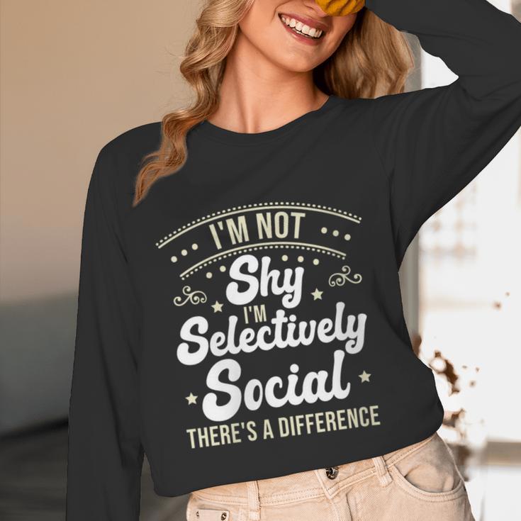 I'm Not Shy Selectively Social Introverted Anti Social Unisex Long Sleeve T-Shirt I'm Not Shy Selectively Social Introverted Anti Social Unisex Long Sleeve T-Shirt