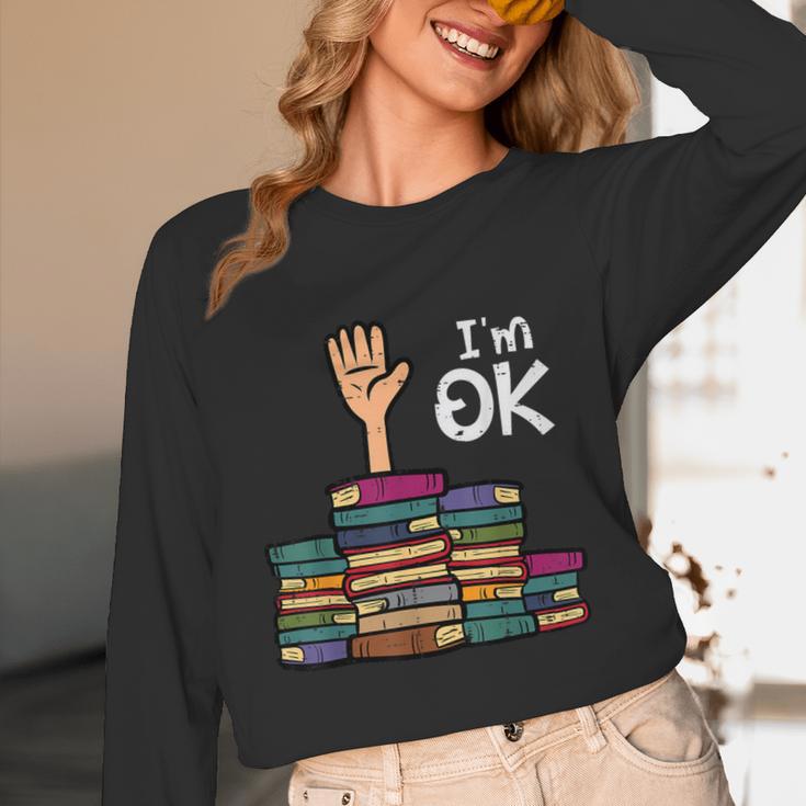 I'm Ok Read Book Reading Librarian Teacher Men Women Unisex Long Sleeve T-Shirt