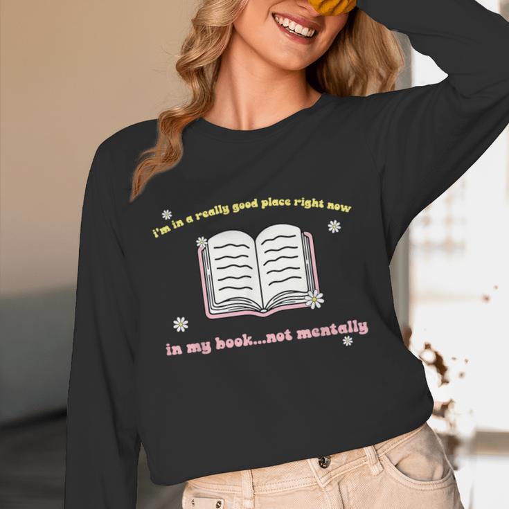 I'm In A Really Good Place Right Now In My Book Unisex Long Sleeve T-Shirt