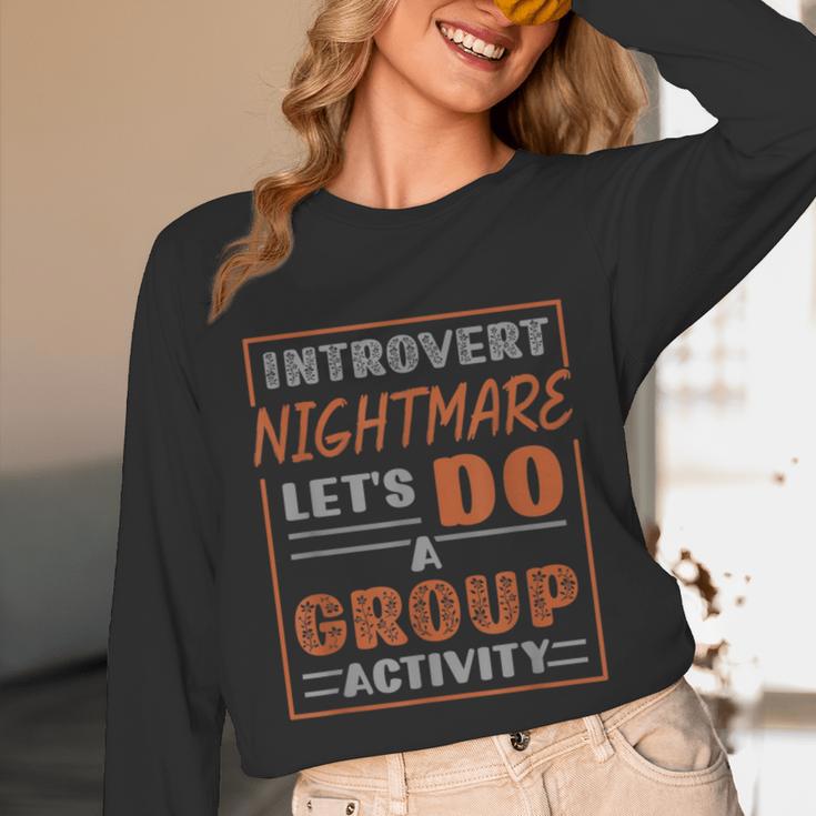 Introvert Nightmare Let's Do A Group Activity Introverted Unisex Long Sleeve T-Shirt Introvert Nightmare Let's Do A Group Activity Introverted Unisex Long Sleeve T-Shirt