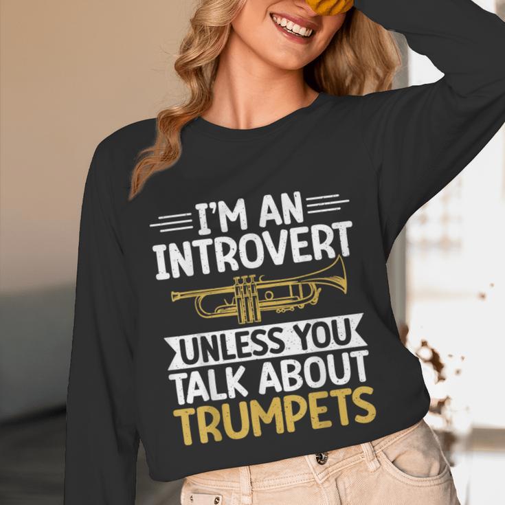 Im An Introvert Unless You Talk About Trumpets Unisex Long Sleeve T-Shirt Im An Introvert Unless You Talk About Trumpets Unisex Long Sleeve T-Shirt